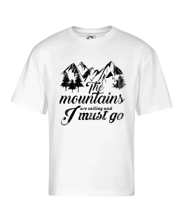 The mountains are calling and i must go