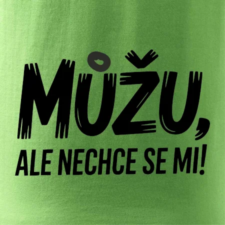Můžu, ale nechce se mi