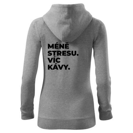 MÉNĚ STRESU.VÍC KÁVY.