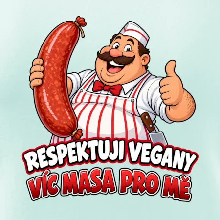 Respektuji vegany víc masa pro mě