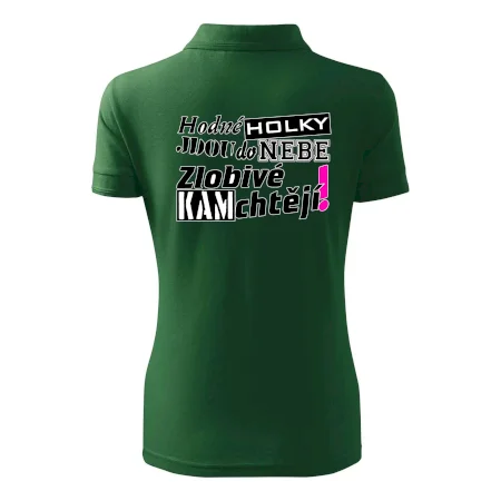 Hodné holky jdou do nebe, zlobivé kam chtějí!
