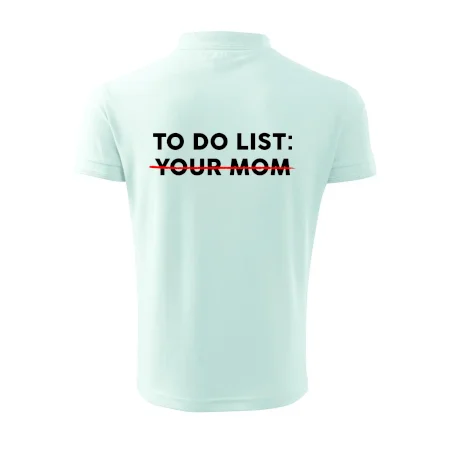 To do list: Your mom