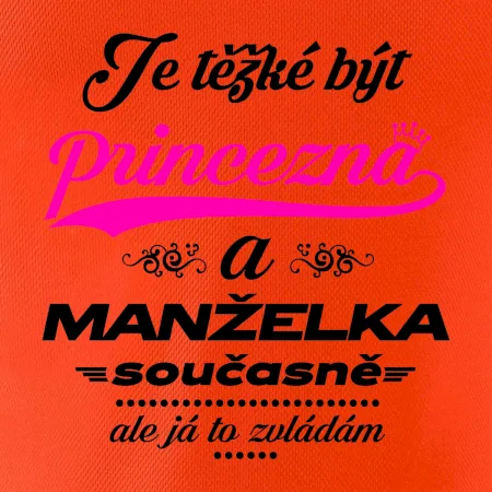 Je těžké být princezna - manželka