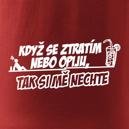 Když se ztratím nebo opiju, tak si mě nechte