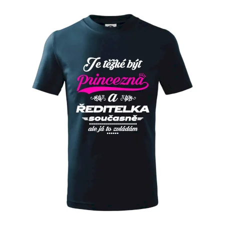 Je těžké být princezna - ředitelka