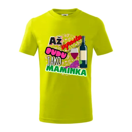 Až vyrostu budu jako maminka - víno
