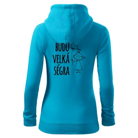 Budu velká ségra