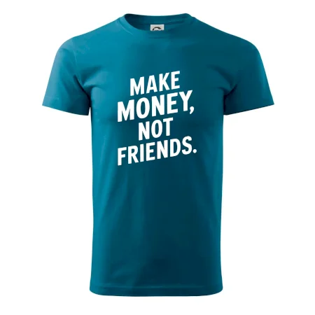 Make money not friends tiskací