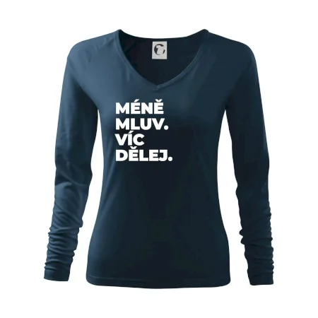 MÉNĚ MLUV. VÍC DĚLEJ.