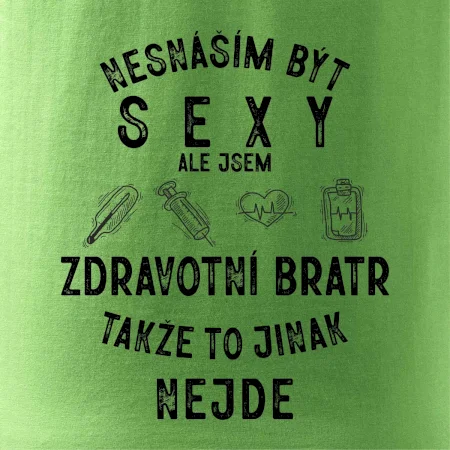 Nesnáším být sexy zdravotní bratr