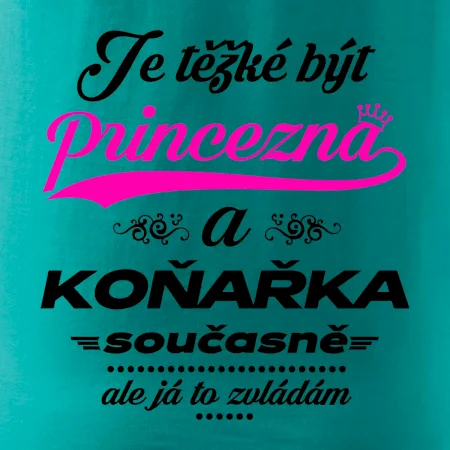 Je těžké být princezna - koňařka
