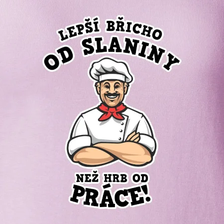 Lepší břicho od slaniny než hrb od práce