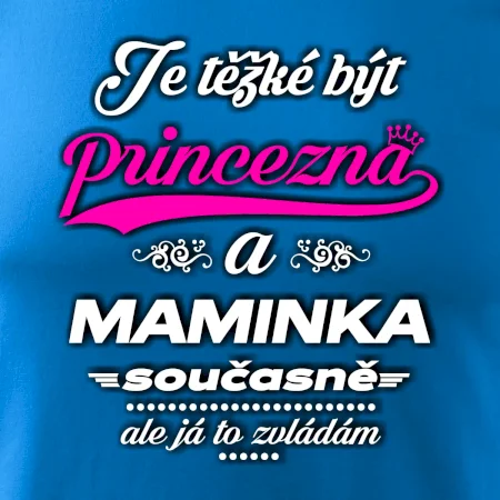 Je těžké být princezna - Maminka