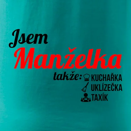 Jsem manželka-uklizečka-kuchařka-taxík