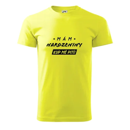 Mám narozeniny kup mě pití