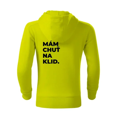 MÁM CHUŤ NA KLID.