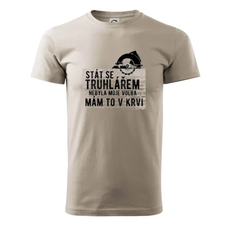 Stát se truhlářem nebyla moje volba