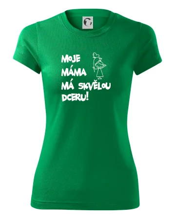 Moje máma má skvělou dceru