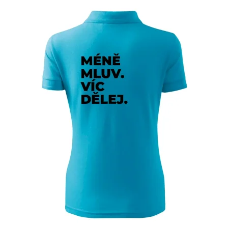 MÉNĚ MLUV. VÍC DĚLEJ.