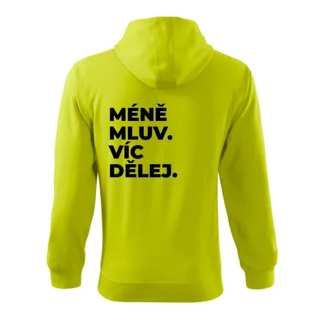 MÉNĚ MLUV. VÍC DĚLEJ.