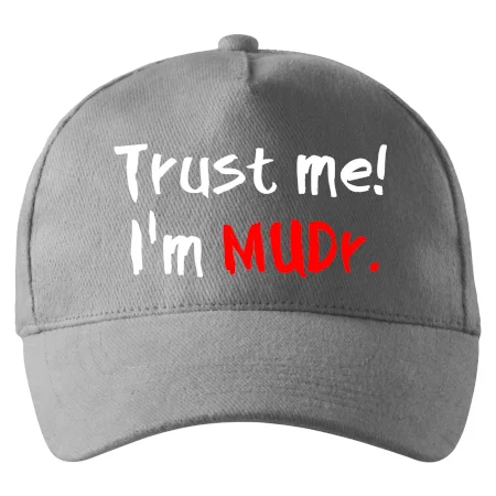 Trust me I´m  MUDr. / Věř mi jsem MUDR.