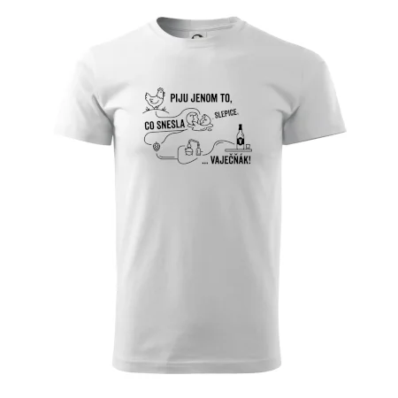 Piju jenom to, co snesla slepice... vaječňák!