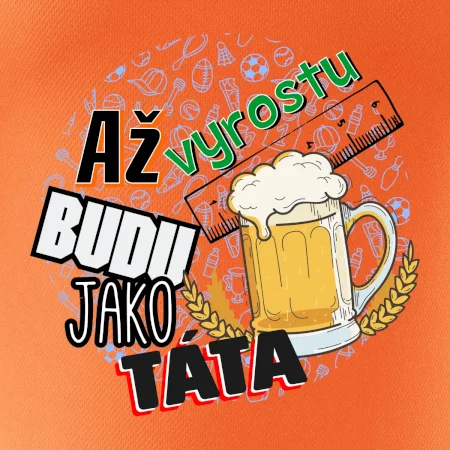 Až vyrostu budu jako táta - pivo