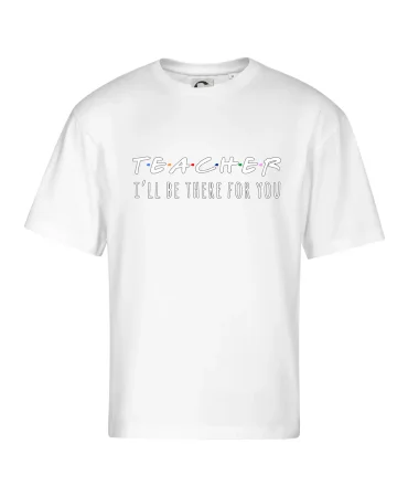 Teacher i'll be there for you