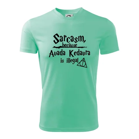 Harry - Sarcasm, because Avada Kedavra is illegal