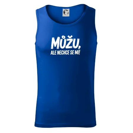 Můžu, ale nechce se mi