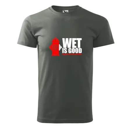 Wet is good