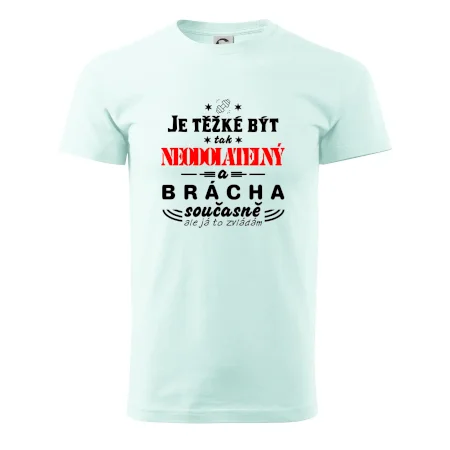 Je těžké být neodolatelný brácha