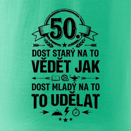 50 dost starý na to vědět jak to udělat