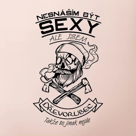 Nesnáším být sexy - dřevorubec