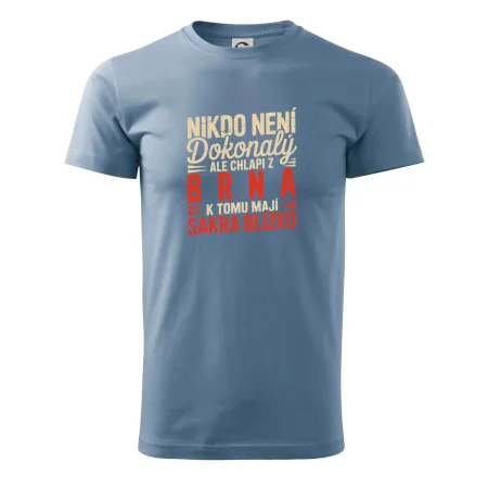 Nikdo není dokonalý ale chlapi z Brna k tomu mají sakra blízko