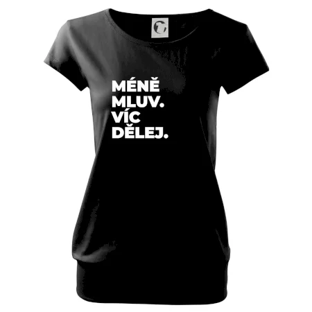 MÉNĚ MLUV. VÍC DĚLEJ.