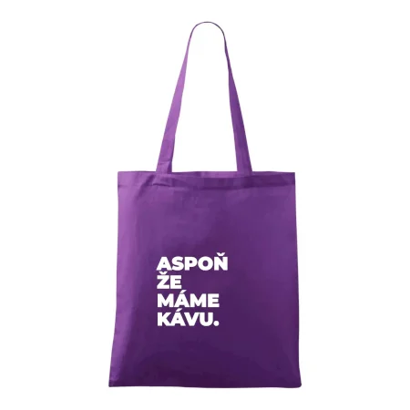 ASPOŇ ŽE MÁME KÁVU.