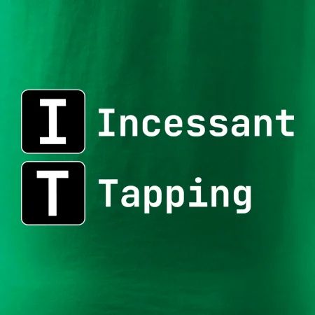 IT Nápis Incessant Tapping