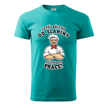 Lepší břicho od slaniny než hrb od práce