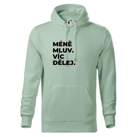MÉNĚ MLUV. VÍC DĚLEJ.