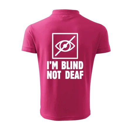I'm blind not deaf