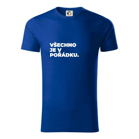 VŠECHNO JE V POŘÁDKU.
