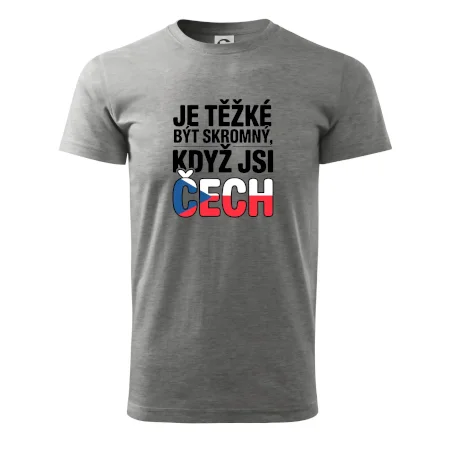 Nápis - Je těžké být skromný když jsi čech
