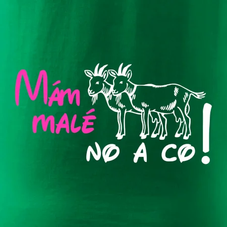 Mám malé kozičky! No a co!