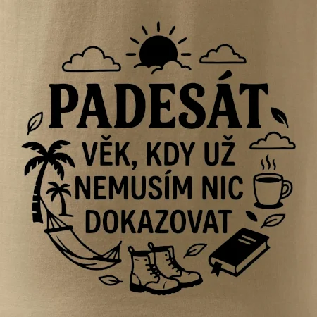 50 věk kdy si nemusím nic dokazovat