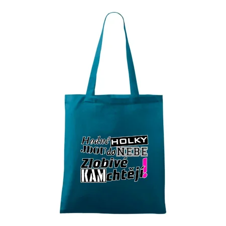 Hodné holky jdou do nebe, zlobivé kam chtějí!
