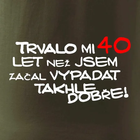 Trvalo mi 40 let než jsem začal vypadat takhle dobře