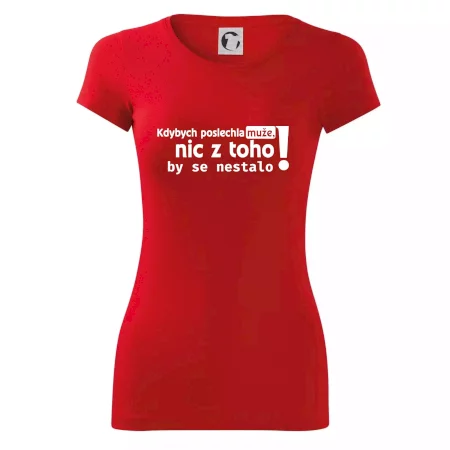Kdybych poslechla muže, nic u toho by se nestalo