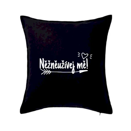 Něžněužívej mě!