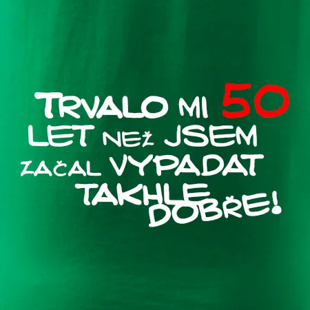 Trvalo mi 50 let než jsem začal vypadat takhle dobře